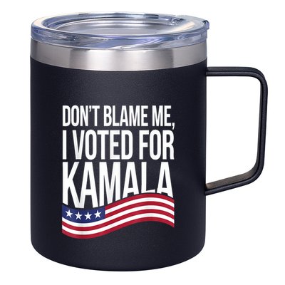 DonT Blame Me I Voted For Kamala 2024 Usa Kamala Harris 12oz Stainless Steel Coffee Mug