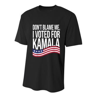 DonT Blame Me I Voted For Kamala 2024 Usa Kamala Harris Youth Performance Sprint T-Shirt