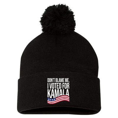 DonT Blame Me I Voted For Kamala 2024 Usa Kamala Harris Pom Pom 12in Knit Beanie