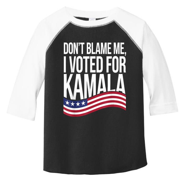 DonT Blame Me I Voted For Kamala 2024 Usa Kamala Harris Toddler Fine Jersey T-Shirt