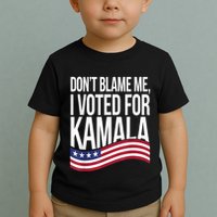 DonT Blame Me I Voted For Kamala 2024 Usa Kamala Harris Toddler T-Shirt
