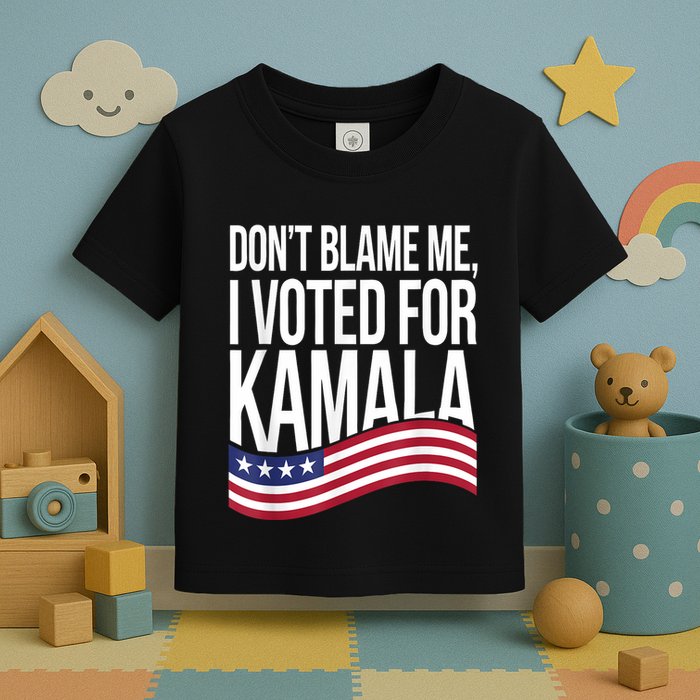DonT Blame Me I Voted For Kamala 2024 Usa Kamala Harris Toddler T-Shirt