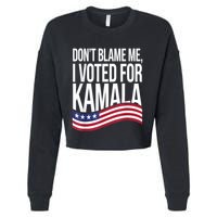 DonT Blame Me I Voted For Kamala 2024 Usa Kamala Harris Cropped Pullover Crew