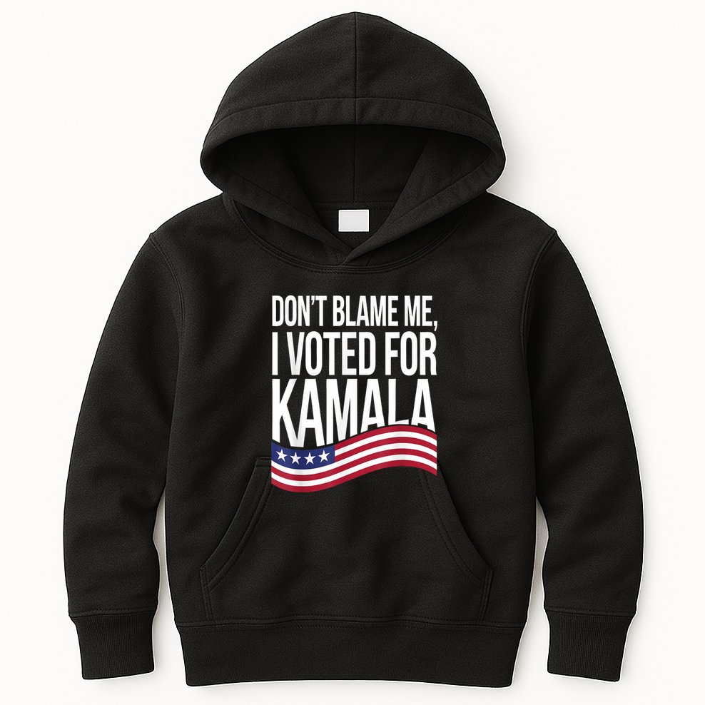 DonT Blame Me I Voted For Kamala 2024 Usa Kamala Harris Kids Hoodie