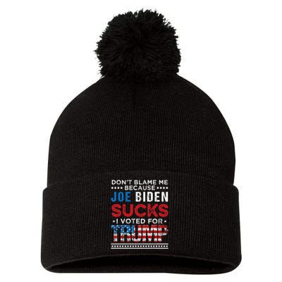 DonT Blame Me Cuz Joe Biden Sucks I Voted For Trump 2024 Pom Pom 12in Knit Beanie