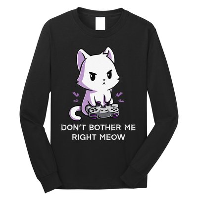 Don't Bother Me Right Meow Shirt Funny Video Gamer Kitten Long Sleeve Shirt