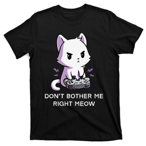 Don't Bother Me Right Meow Shirt Funny Video Gamer Kitten T-Shirt