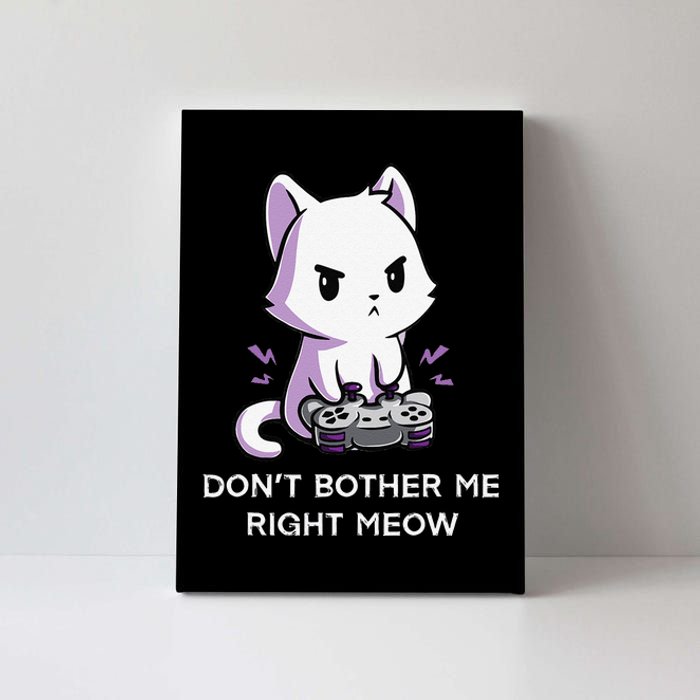 Don't Bother Me Right Meow Shirt Funny Video Gamer Kitten Canvas