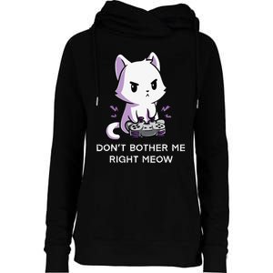 Don't Bother Me Right Meow Shirt Funny Video Gamer Kitten Womens Funnel Neck Pullover Hood