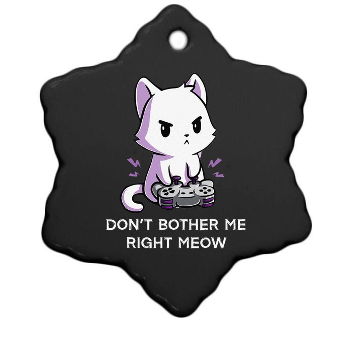 Don't Bother Me Right Meow Shirt Funny Video Gamer Kitten Ceramic Star Ornament