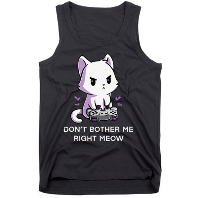 Don't Bother Me Right Meow Shirt Funny Video Gamer Kitten Tank Top