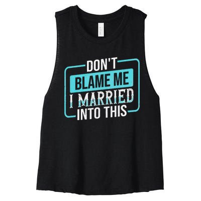 DonT Blame Me I Married Into Into This Family Women's Racerback Cropped Tank