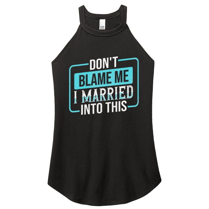 DonT Blame Me I Married Into Into This Family Women's Perfect Tri Rocker Tank