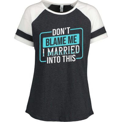 DonT Blame Me I Married Into Into This Family Enza Ladies Jersey Colorblock Tee