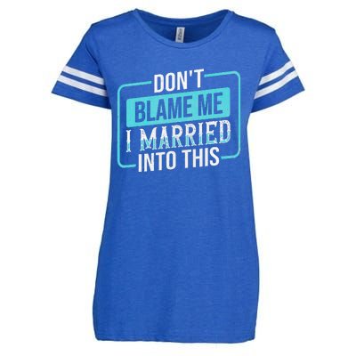 DonT Blame Me I Married Into Into This Family Enza Ladies Jersey Football T-Shirt