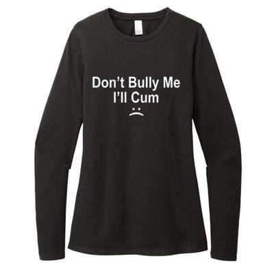 Don't Bully Me I'll Cum Sad Face Funny Womens CVC Long Sleeve Shirt