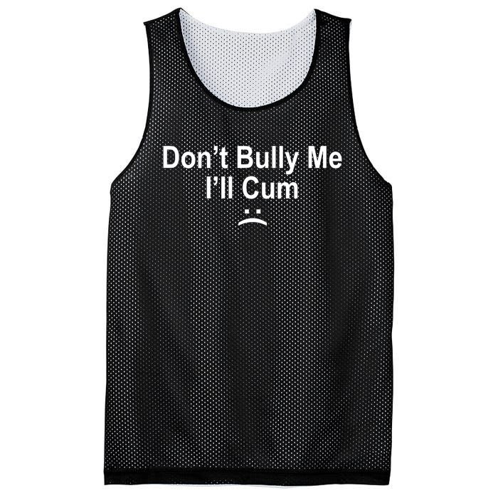 Don't Bully Me I'll Cum Sad Face Funny Mesh Reversible Basketball Jersey Tank