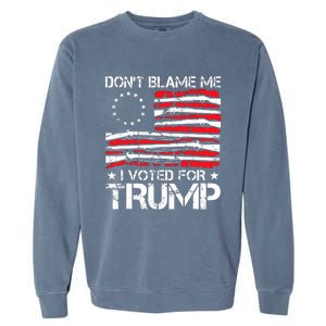 Dont Blame Me I Voted For Trump Gun Rights Garment-Dyed Sweatshirt