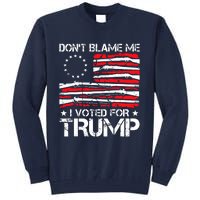 Dont Blame Me I Voted For Trump Gun Rights Tall Sweatshirt