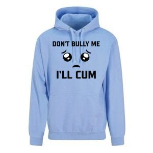 Don't Bully Me Ill Cum Funny Unisex Surf Hoodie