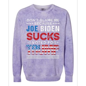 DonT Blame Me Cuz Joe Biden Sucks I Voted For Trump 2024 Colorblast Crewneck Sweatshirt