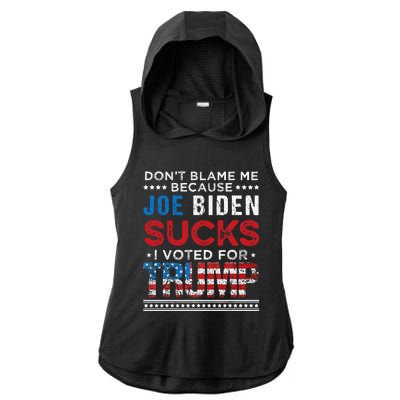 DonT Blame Me Cuz Joe Biden Sucks I Voted For Trump 2024 Ladies PosiCharge Tri-Blend Wicking Draft Hoodie Tank