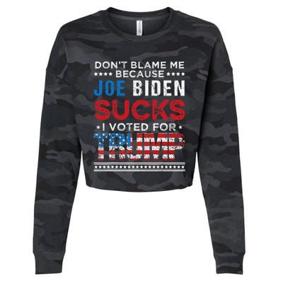 DonT Blame Me Cuz Joe Biden Sucks I Voted For Trump 2024 Cropped Pullover Crew