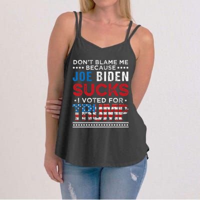 DonT Blame Me Cuz Joe Biden Sucks I Voted For Trump 2024 Women's Strappy Tank