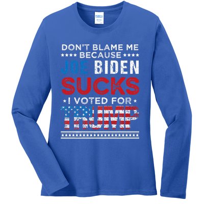 DonT Blame Me Cuz Joe Biden Sucks I Voted For Trump 2024 Ladies Long Sleeve Shirt