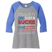 DonT Blame Me Cuz Joe Biden Sucks I Voted For Trump 2024 Women's Tri-Blend 3/4-Sleeve Raglan Shirt