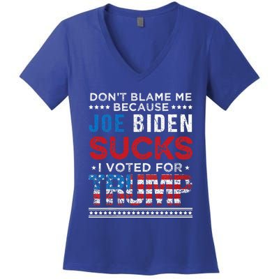 DonT Blame Me Cuz Joe Biden Sucks I Voted For Trump 2024 Women's V-Neck T-Shirt