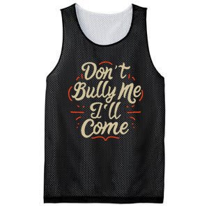 DonT Bully Me ILl Come Funny Sarcastic Memes Sarcasm Mesh Reversible Basketball Jersey Tank