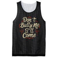 DonT Bully Me ILl Come Funny Sarcastic Memes Sarcasm Mesh Reversible Basketball Jersey Tank