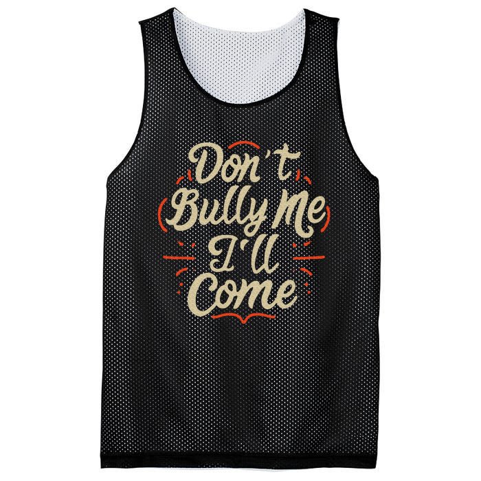 DonT Bully Me ILl Come Funny Sarcastic Memes Sarcasm Mesh Reversible Basketball Jersey Tank