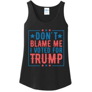 DonT Blame Me I Voted For Trump Graphic Ladies Essential Tank