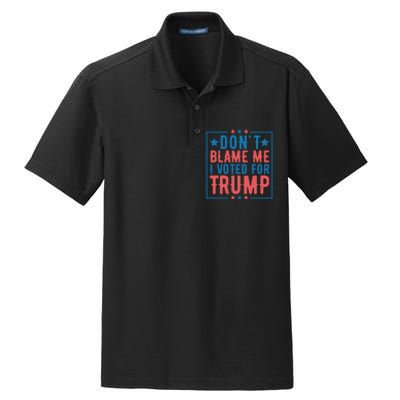 DonT Blame Me I Voted For Trump Graphic Dry Zone Grid Polo