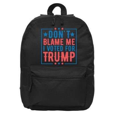 DonT Blame Me I Voted For Trump Graphic 16 in Basic Backpack