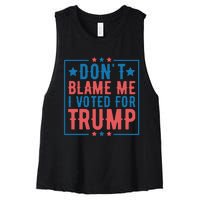 DonT Blame Me I Voted For Trump Graphic Women's Racerback Cropped Tank