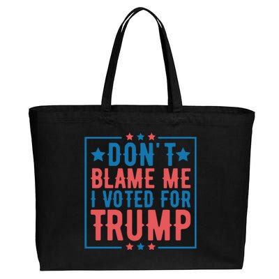 DonT Blame Me I Voted For Trump Graphic Cotton Canvas Jumbo Tote