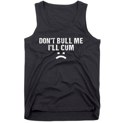 Dont Bully Me Ill Come Funny Sarcastic Quote Tank Top