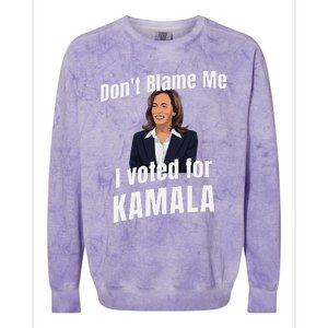 DonT Blame Me I Voted For Kamala Pro Harris For President Colorblast Crewneck Sweatshirt