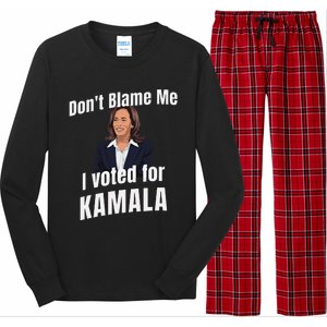 DonT Blame Me I Voted For Kamala Pro Harris For President Long Sleeve Pajama Set