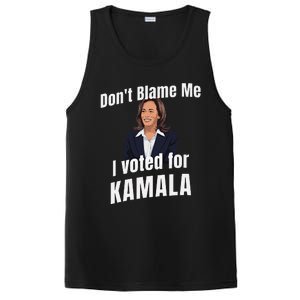 DonT Blame Me I Voted For Kamala Pro Harris For President PosiCharge Competitor Tank