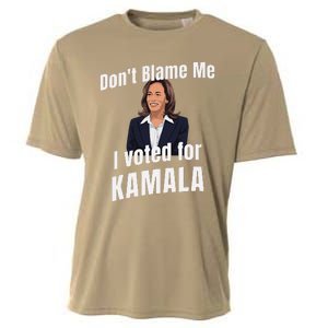 DonT Blame Me I Voted For Kamala Pro Harris For President Cooling Performance Crew T-Shirt