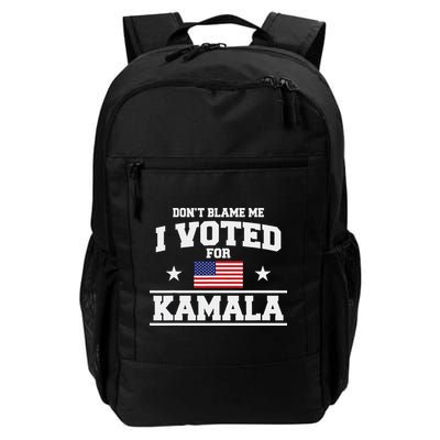 Dont Blame Me I Voted For Kamala Harris Daily Commute Backpack