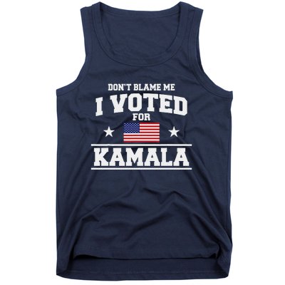 Dont Blame Me I Voted For Kamala Harris Tank Top