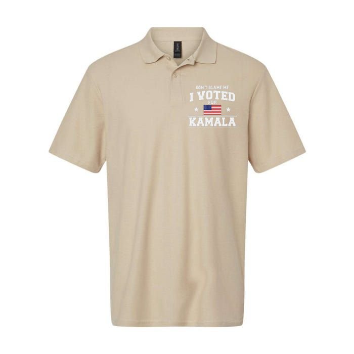 Dont Blame Me I Voted For Kamala Harris Softstyle Adult Sport Polo