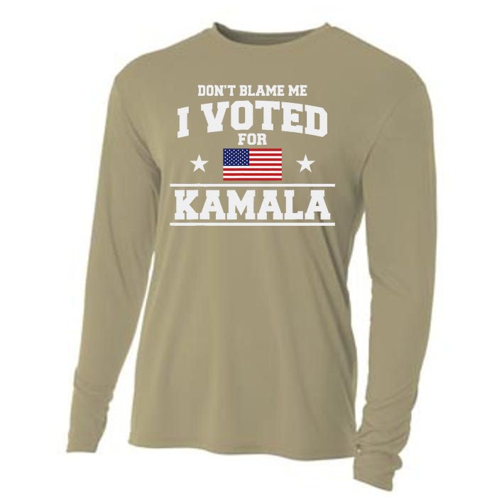 Dont Blame Me I Voted For Kamala Harris Cooling Performance Long Sleeve Crew