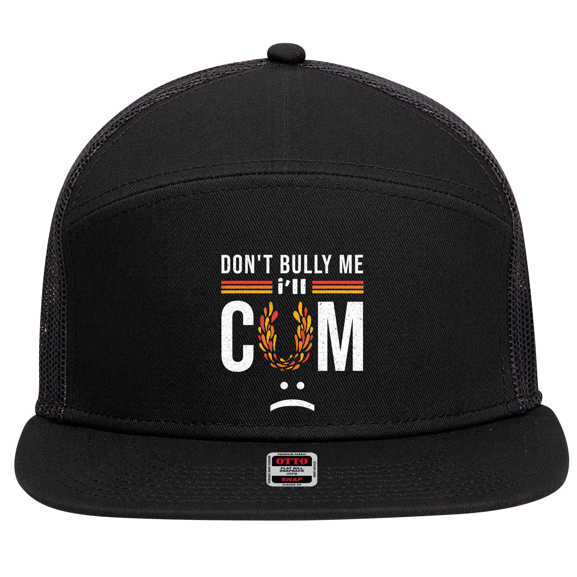 Dont Bully Me It Turns Me On 7 Panel Mesh Trucker Snapback Hat