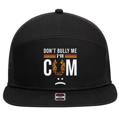 Dont Bully Me It Turns Me On 7 Panel Mesh Trucker Snapback Hat